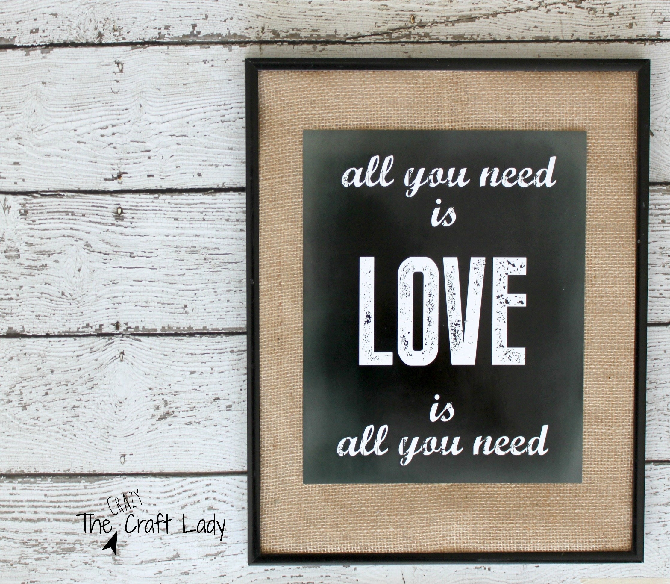 All You Need Is Love A Printable The Crazy Craft Lady
