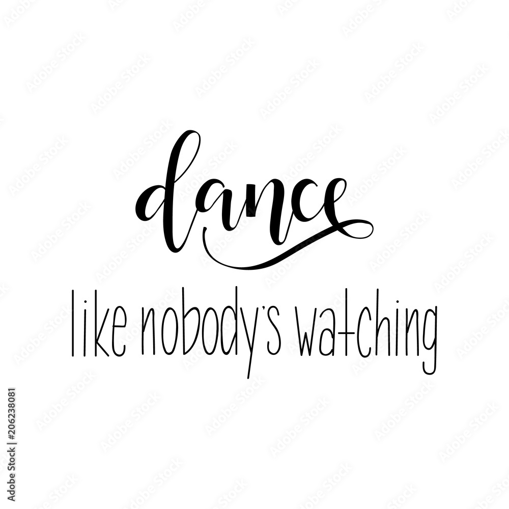 Dance Like Nobody Watching Hand Drawn Dancing Lettering Quote Isolated On The White Background Scandinavian Style Stock Vector Adobe Stock