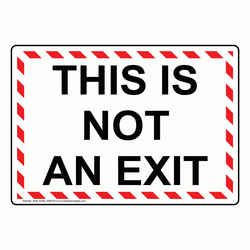 Enter Exit Not An Exit Sign This Is Not An Exit