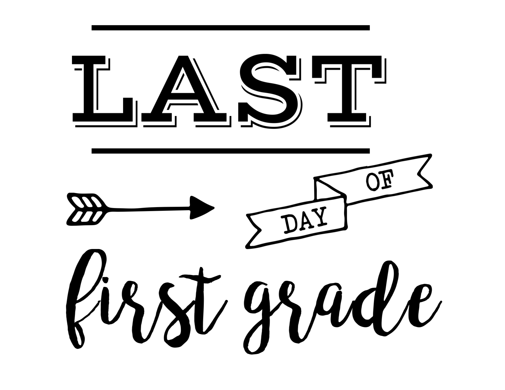 Last Day Of 1St Grade Printable Sign