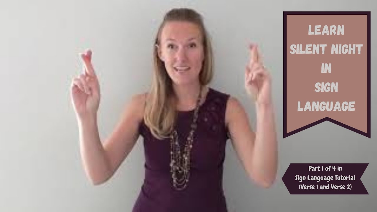 Learn Silent Night In Sign Language Part 1 Of 4 In Step By Step ASL Tutorial Verse 1 And 2 YouTube