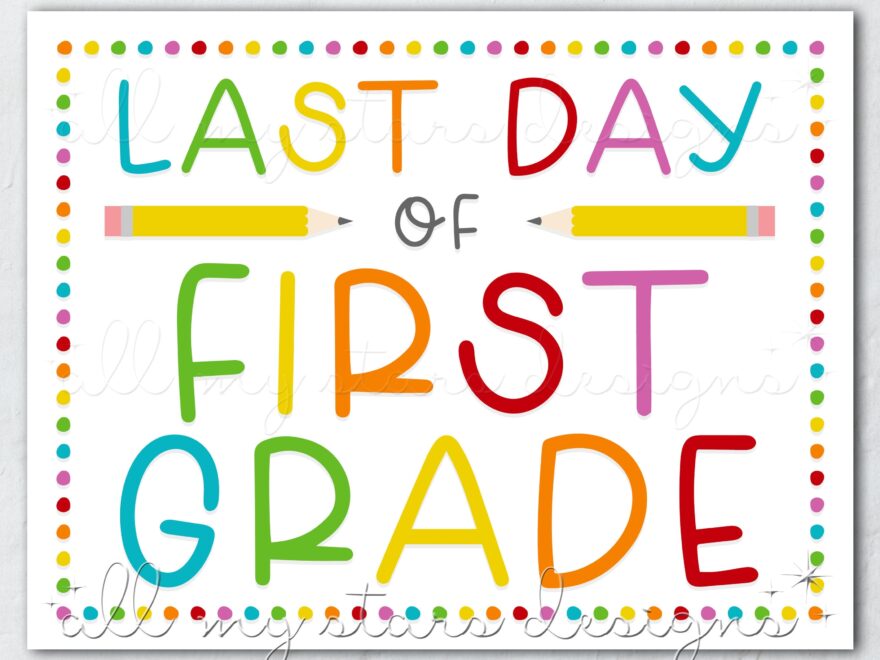 PRINTABLE Last Day Of First Grade Sign Instant Download Colorful End Of School Photo Sign Rainbow Dots Cute Last Day Of School Prop Etsy