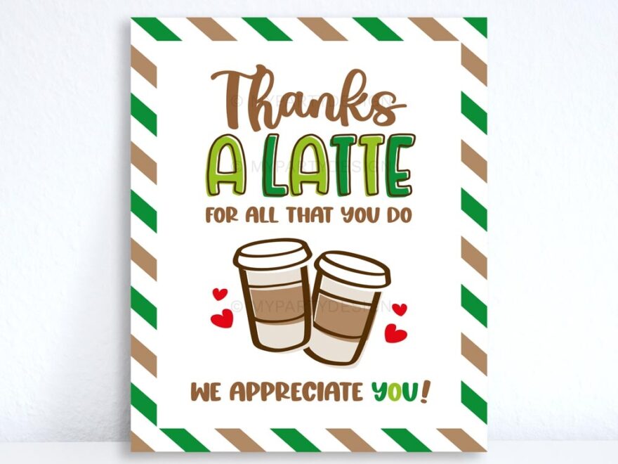 Thanks A Latte Appreciation Sign Printable PDF My Party Design