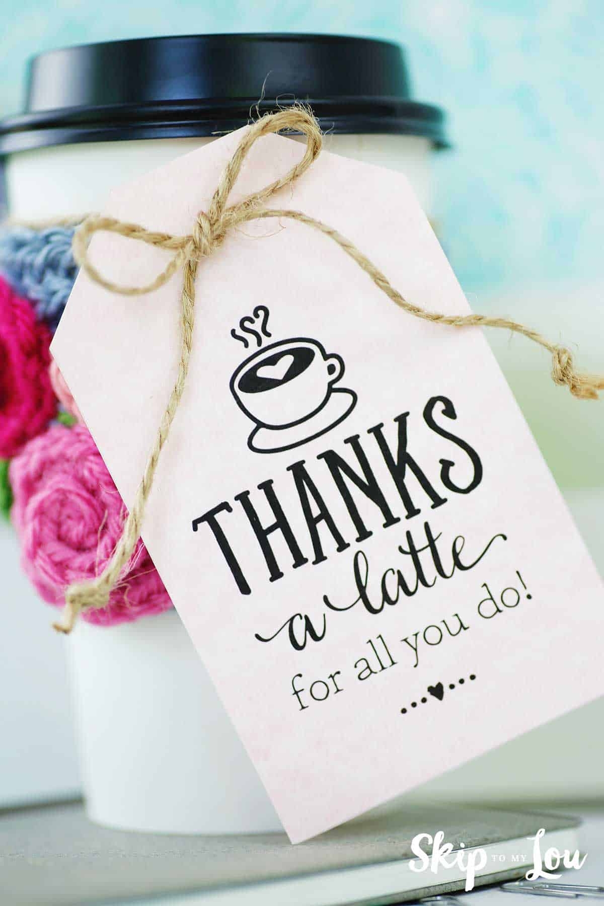 Thanks A Latte Free Printable