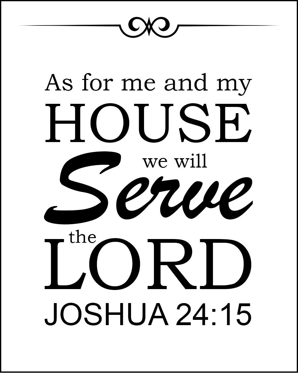 Joshua 24 15 Me And My House Encouraging Bible Verses